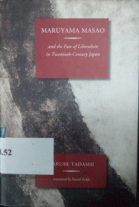 Maruyama masao and the fate of liberalism in twentieth-century Japan