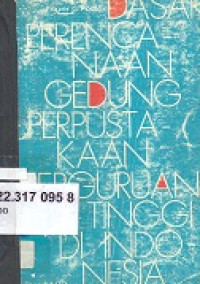 Dasar perencanaan gedung perpustakaan perguruan tinggi di Indonesia