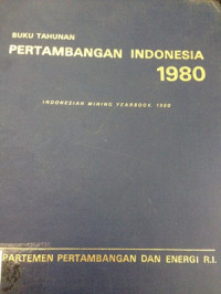Buku tahunan pertambangan Indonesia 1980: Indonesian mining yearbook, 1980