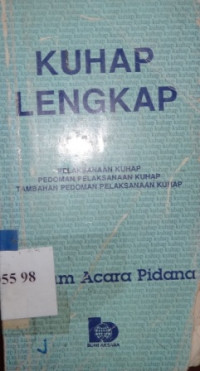 KUHAP lengkap : pelaksanaan KUHP pedoman pelaksanaan KUHAP tambahan pedoman pelaksanaan KUHAP