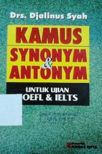 Kamus synonym & antonym untuk ujian TOEFL dan IELTS