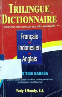 Trilingue dictionnaire complitez avec detailler les mots importants : francais Indonesien anglais