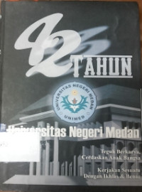 42 tahun Universitas Negeri Medan: teguh berkarya, cerdaskan anak bangsa, kerjakan sesuatu dengan ikhlas dan benar