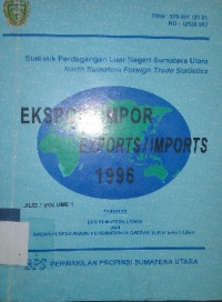 Statistik perdagangan luar negeri Sumatera Utara : North Sumatera foreign trade statistics ekspor/impor 1996