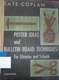 Poster ideas and bulletin board techniques : for libraries and schools