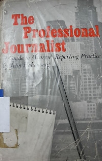 The Professional Journalist: a guide to modern reporting practice