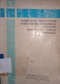 Himpunan peraturan perundang undangan tentang peraturan tinggi di indonesia