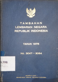 Tambahan lembaran negara Republik Indonesia tahun 1975 No. 3047 - 3064