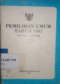 Pemilihan umum tahun 1987 : tanya-jawab