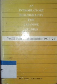 An introductory bibliography for Japanese studies vol. III Part 2 : humanities 1976-1977