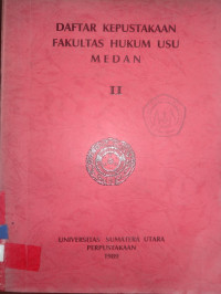 Daftar kepustakaan fakultas hukum USU Medan II