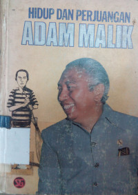 Hidup dan perjuangan Adam Malik