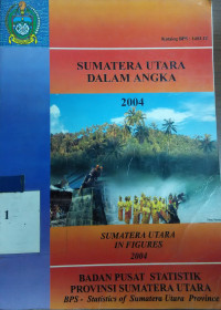 Sumatera Utara dalam angka 2004 : Sumatera Utara in figures 2004