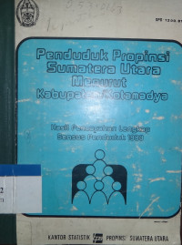 Penduduk Sumatera Utara menurut kabupaten/kotamadya