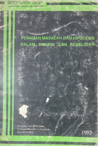 Peranan masalah dan hipotesis dalam skripsi dan penelitian