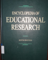 Encyclopedia of educational research : sixth edition