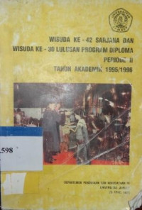 Wisuda ke-42 sarjana dan wisuda ke-30 lulusan program diploma periode II tahun akademik 1995/1996