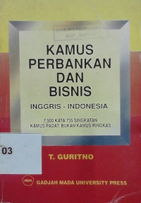 Kamus perbankan dan bisnis : Inggris - Indonesia