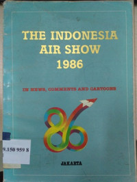 The Indonesia air show 1986 : in news, commerce and cartoons