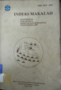 Indeks makalah: konferensi lokakarya seminar dan sejenisnya di Indonesia 1987