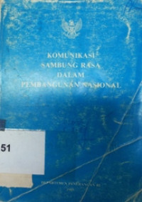 Komunikasi sambung rasa dalam pembangunan nasional : kumpulan pidato, sambutan, pengarahan dan ceramah menteri penerangan RI tahun 1984