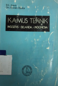 Kamus teknik dalam tiga bahasa Inggeris - Belanda - Indonesia