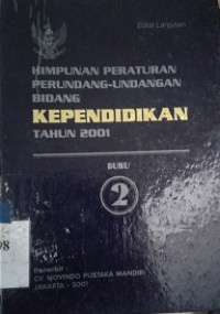 Himpunan peraturan perundang undang-Undangan bidang kependidikan tahun 2001