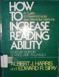 How to increase reading ability : a guide to developmental and remedial methods