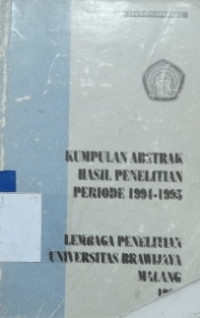 Kumpulan abstrak hasil penelitian periode 1994-1995 Lembaga Penelitian Universitas Brawijaya Malang 1996