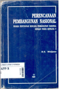 Perencanaan pembangunan  nasional : proses penyusunan rencana pembangunan nasional dengan fokus repelita v