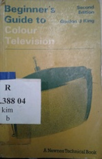 Beginner`s guide to colour television