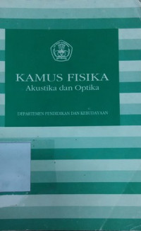 Kamus fisika : akustika dan optika