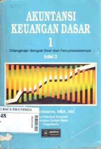 Akuntansi keuangan dasar 1 : dilengkapi dengan soal dan penyelesaiannya