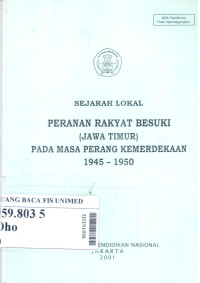 Sejarah lokal peranan rakyat besuki (jawa timur) pada masa perang kemerdekaan 1945-1950