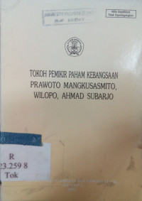 Tokoh pemikir paham kebangsaan Prawoto Mangkusasmito, Wilopo, Ahmad Subarjo