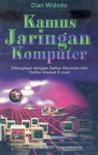 Kamus Jaringan komputer : dilengkapi dengan daftar akronim dan daftar alamat e-mail