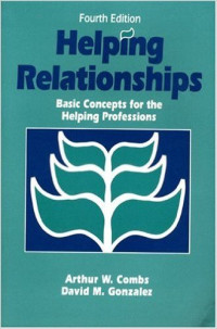 Helping relationships; basic concepts for the helping professions