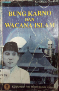 Bung Karno dan wacana Islam : kenangan 100 tahun Bung Karno