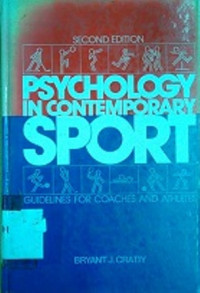 Psychology in contemporary sport : Guidelines for coaches and athletes