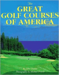 The great golf courses of America