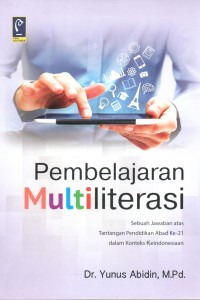 Pembelajaran multiliterasi : sebuah jawaban atas tantangan pendidikan abad ke- 21 dalam konteks keindonesian