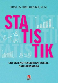 Statistik : untuk ilmu pendidikan, sosial, dan humaniora