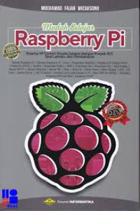 Mudah belajar raspberry Pi : disertai contoh proyek sampai dengan proyek IOT, soal latihan, dan pembahasan