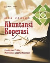 Akuntansi koperasi : pendekatan praktis penyusunan laporan keuangan