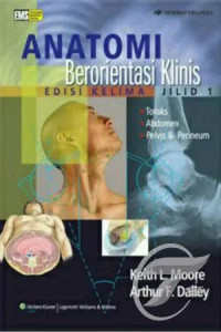 Anatomi berorientasi klinis jilid 1