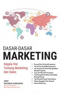 Dasar-dasar marketing : Segala hal tentang marketing dan sales