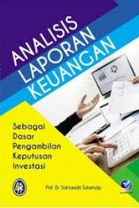 Analisis laporan keuangan : Sebagai dasar pengambilan keputusan investasi