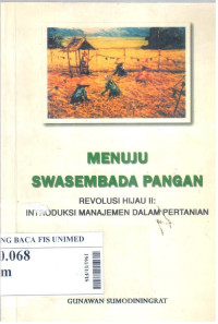 Menuju swasembada pangan : revolusi hijau II-introduksi manajemen dalam pertanian