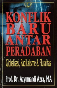 Konflik baru antar peradaban: Globalisasi, radikalisme & pluralitas