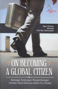 On becoming a global citizen : berbagai tantangan pengembangan sumber daya manusia dalam era global